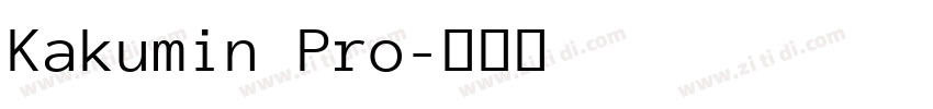 Kakumin Pro字体转换